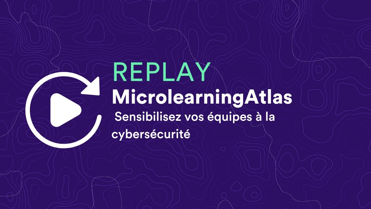 Webinaire I Sensibilisez vos équipes à la cybersécurité avec microlearningAtlas