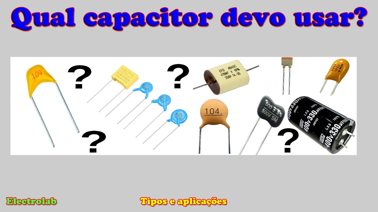 Qual tipo de capacitor devo usar? Poliester, Cerâmico, Eletrolítico Tântalo, Mica, MKP, etc??