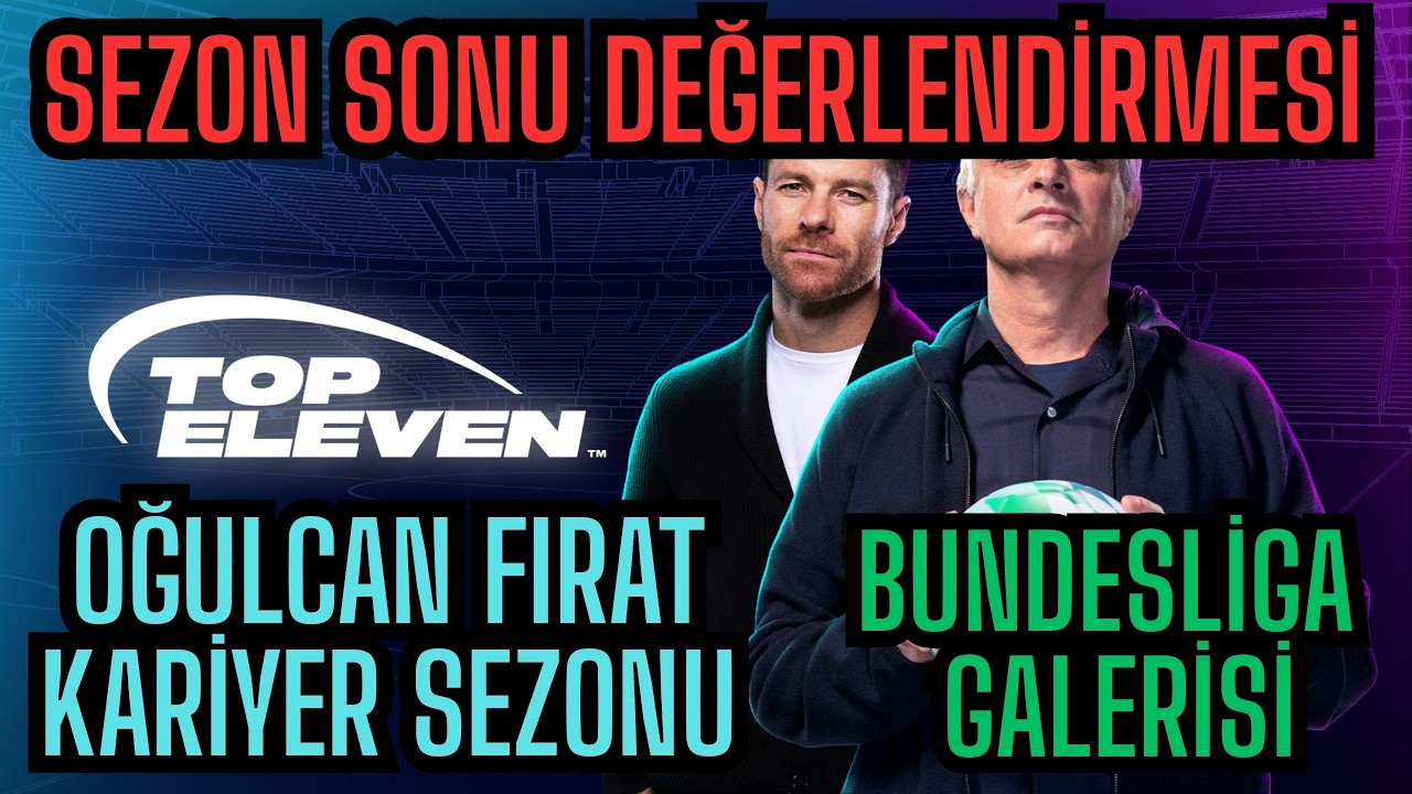 Top Eleven Sezon Sonu Değerlendirmesi Oğulcan Fırat Kariyer Sezonu