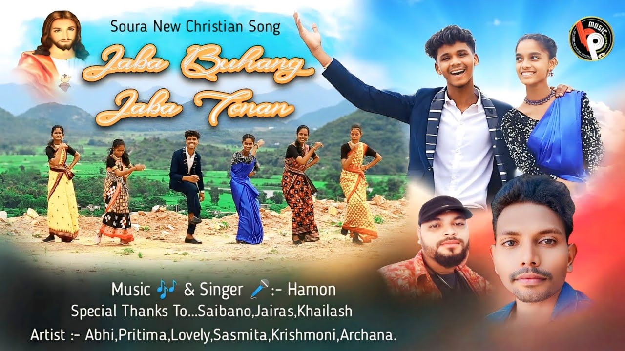 Jaba Buhang Jaba Tonan || Soura New Christian Song ||Sung By Hamon Bhuya|| Artist :-ABHI & Pritima.