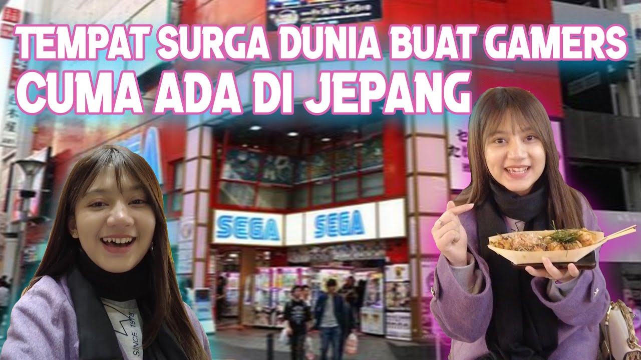 VLOGG KETEMPAT SURGA DUNIA GAMERS&KULINERAN DI JEPANG