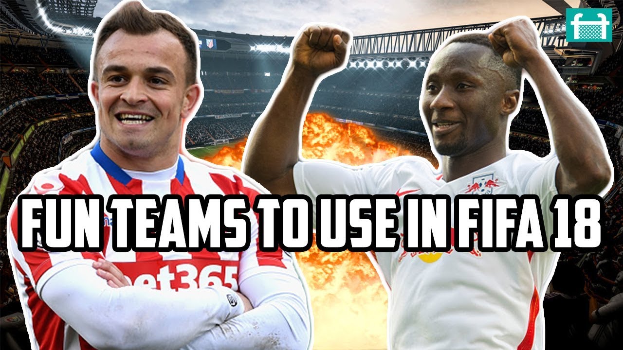 5 Fun Teams You Should Use In FIFA 18