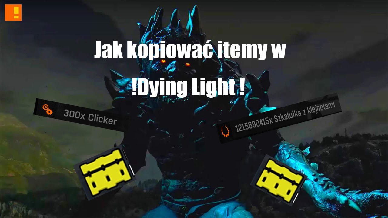 Prosty Sposób na kopiowanie rzeczy w Dying Light!!|