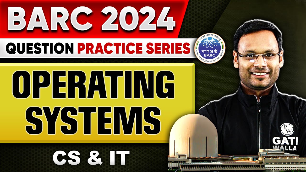 BARC 2024 | Operating Systems | BARC Question Practice Series | CS And IT