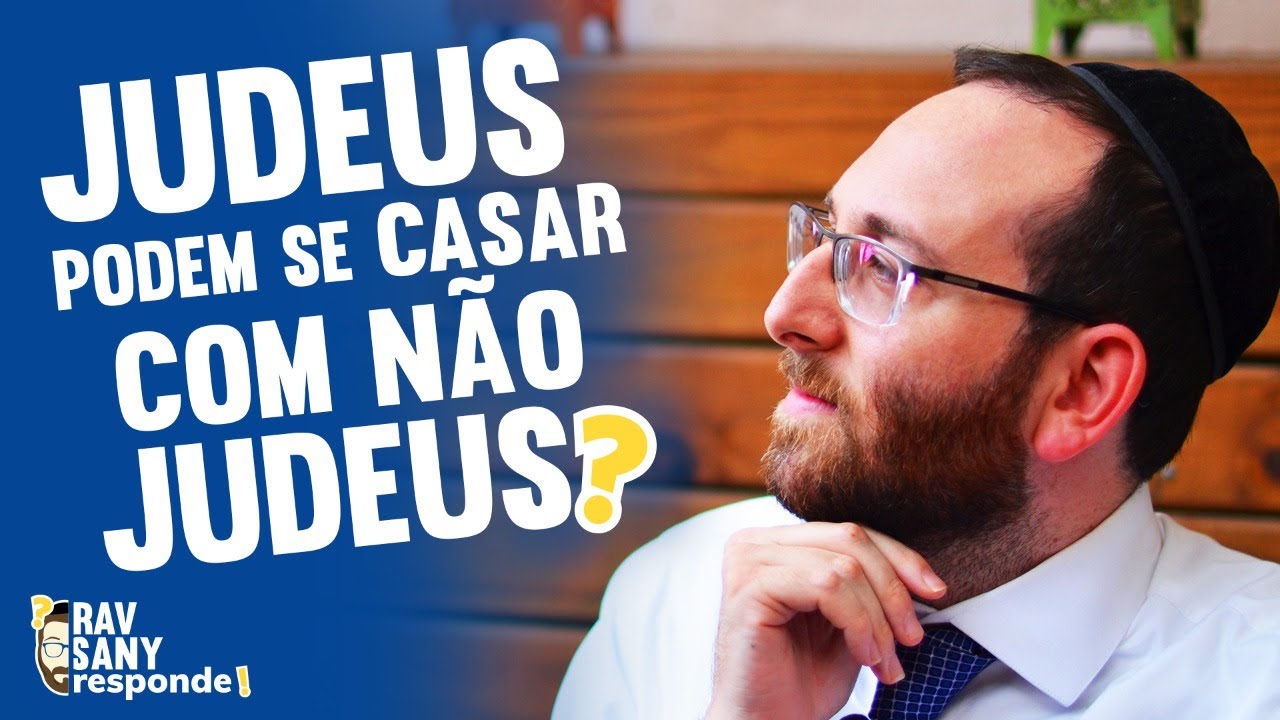 Judeus podem se casar com não judeus? l Rav Sany Responde