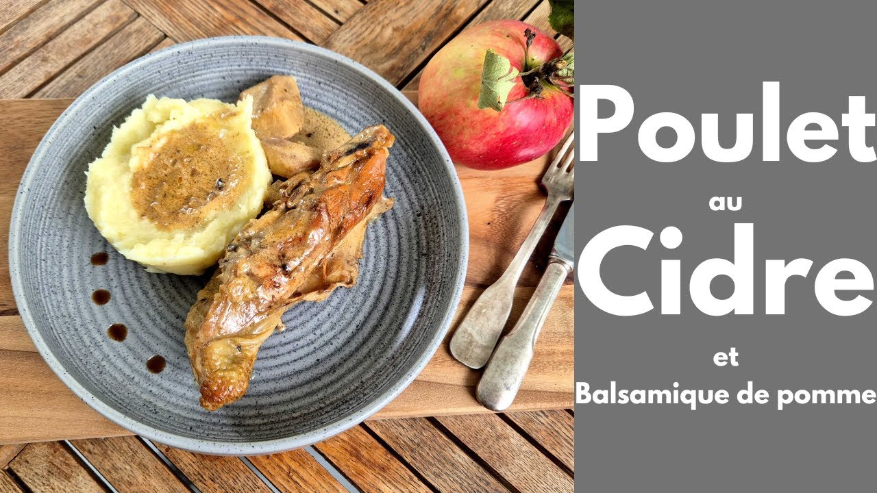 POULET au CIDRE et VINAIGRE BALSAMIQUE de POMME (Tous en cuisine avec Seb)