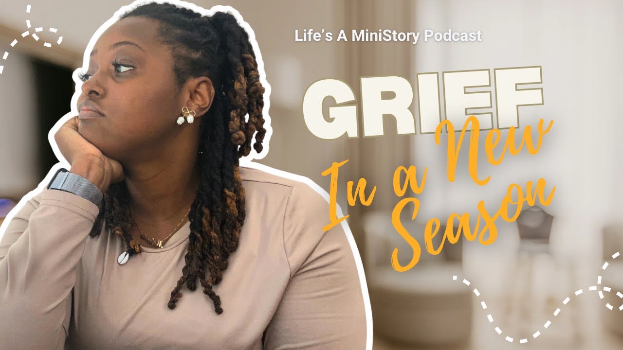 Grieving the Old You | Letting Go of Who You Once Were| Season 2, Ep.1 | Life’s A MiniStory Podcast