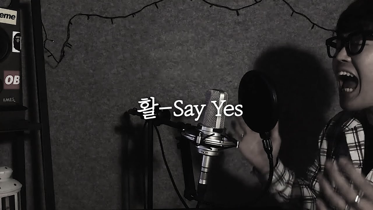 활 - Say Yes [Cover by 성한준]