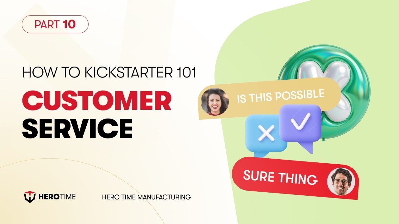 How to Kickstarter 101 - 10. Customer Service