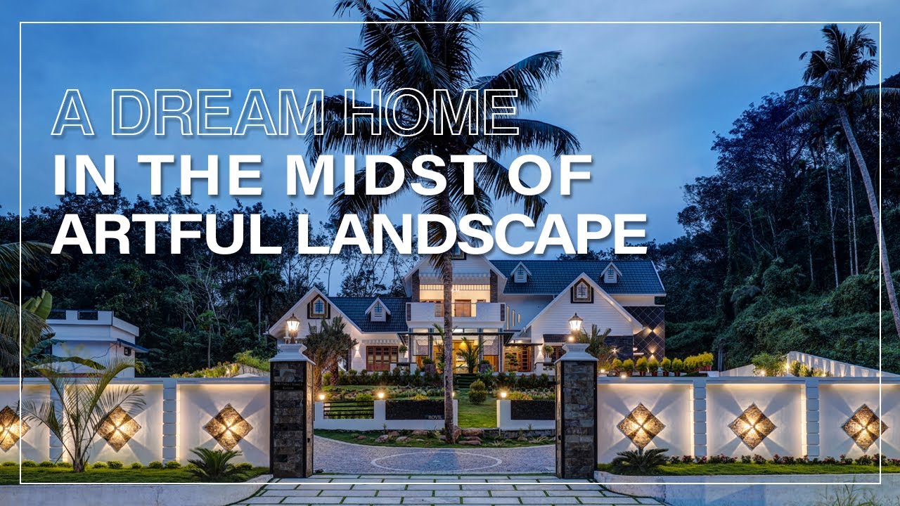 Dream Home | Kerala | Completely Customized Premium Architectural & Interior Solutions