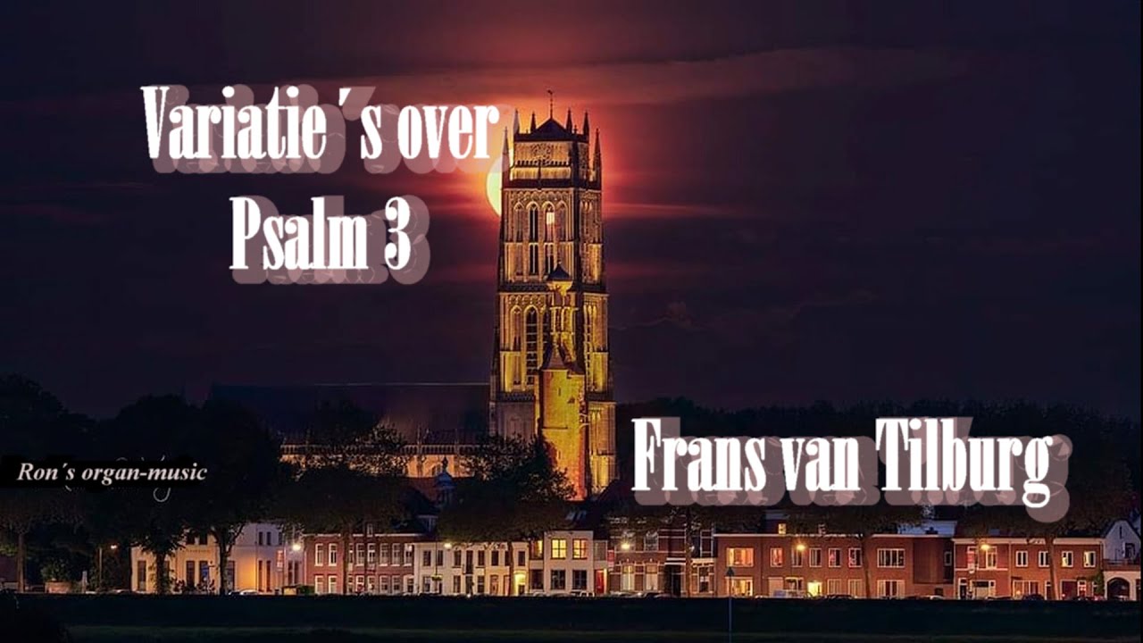 Variatie´s over Psalm 3, Frans van Tilburg