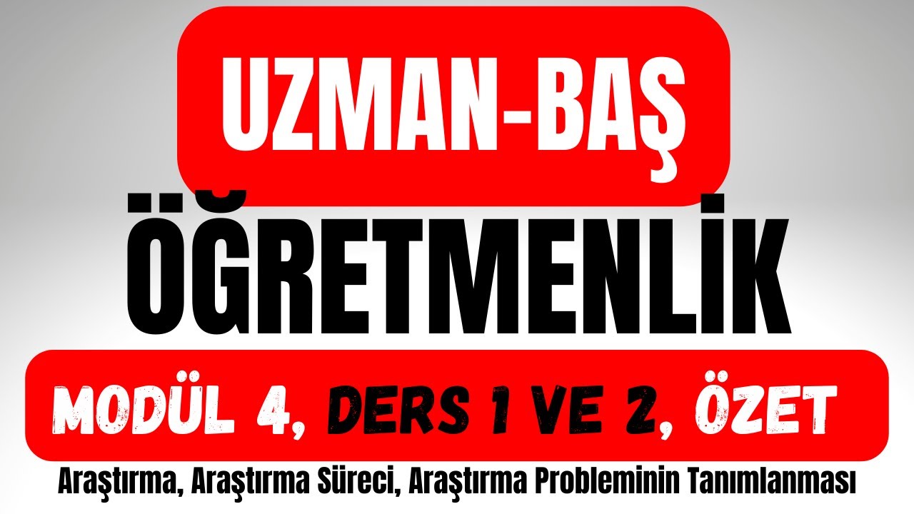 Modül 4 Ders 1-2 Araştırma, Araştırma Süreci, Araştırma Probleminin Tanımlanması #uzmanöğretmenlik