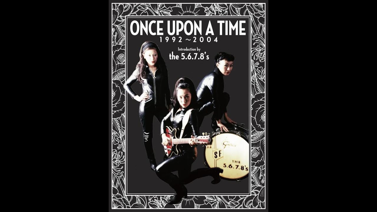 THE5.6.7.8'S  ONCE UPON A TIME 1992~2004
