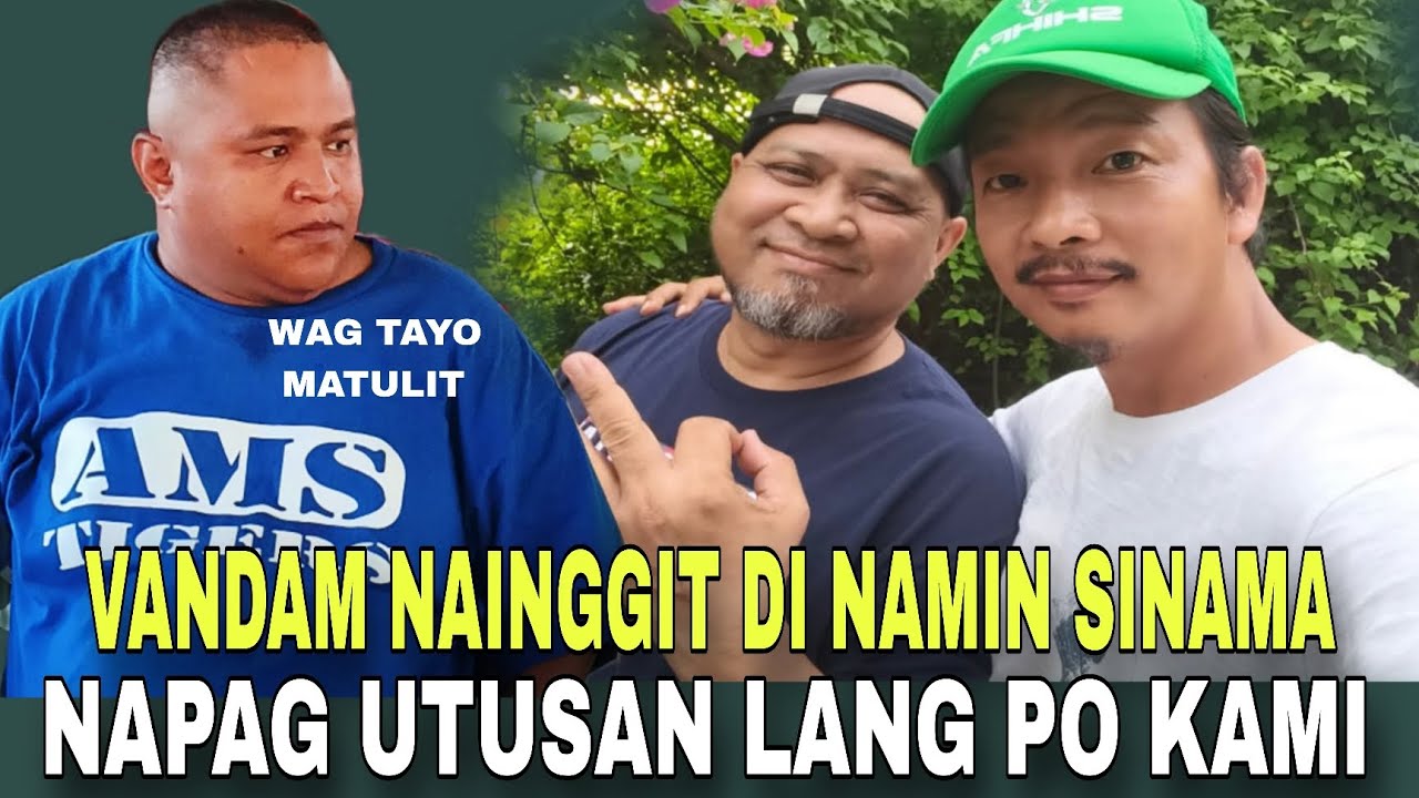 VANDAM HINDI MUNA NAMIN SINAMA NAPAG UTUSAN LANG KAMI NI SAM SA LABAS!