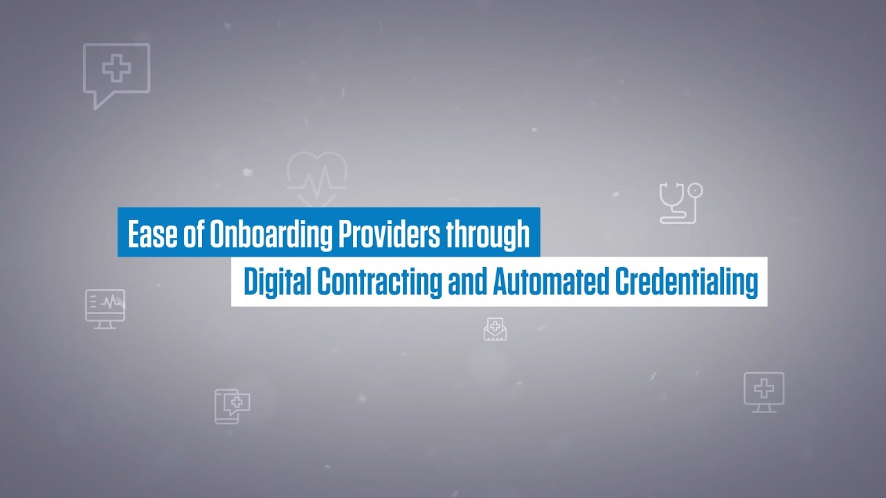Ease of Onboarding Providers through Digital Contracting and Automated Credentialing
