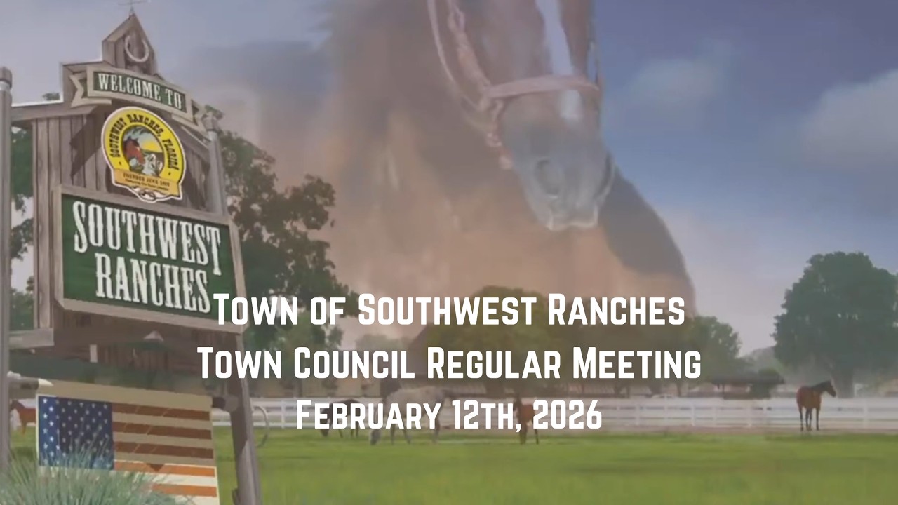 Southwest Ranches Town Council Regular Meeting - February 12, 2026