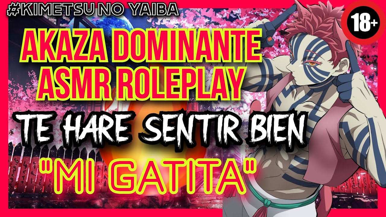 Akaza Dominante ASMR Roleplay +1.8/te hare sentir mejor/ASMR Kimetsu No Yaiba