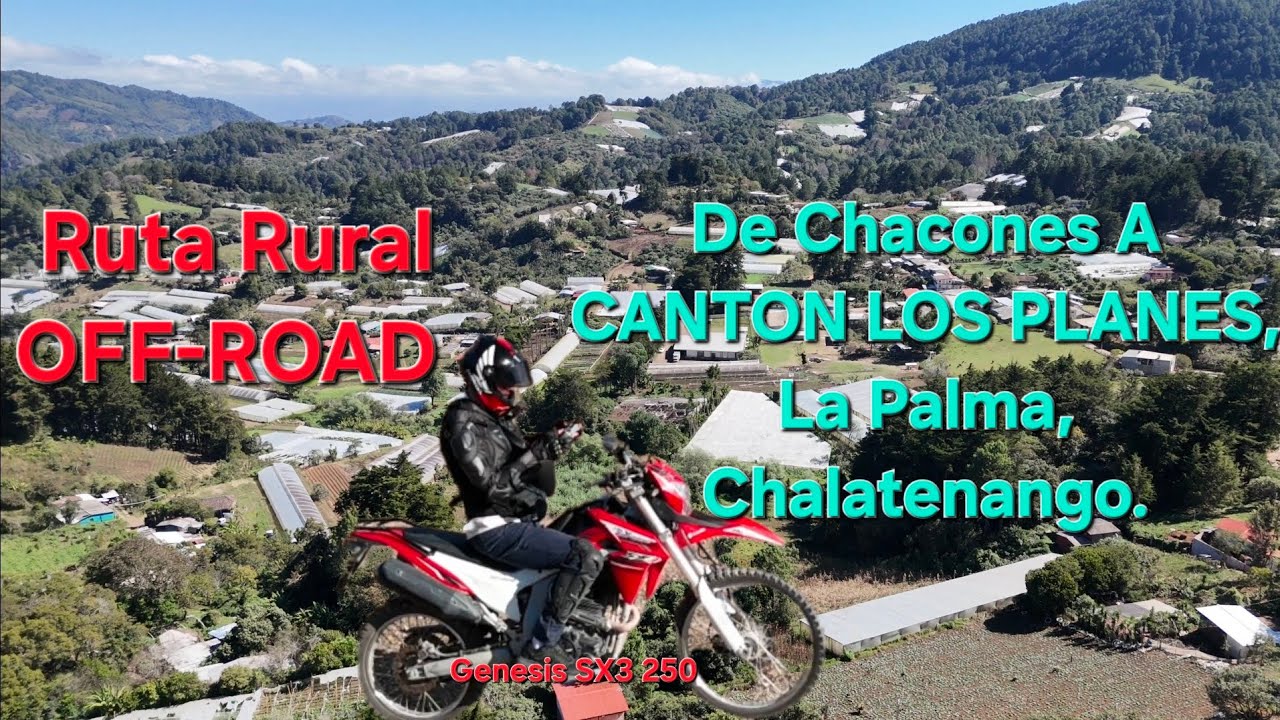 Ruta Rural OFF-ROAD | De Chacones a CANTON LOS PLANES, La Palma, Chalatenango. 