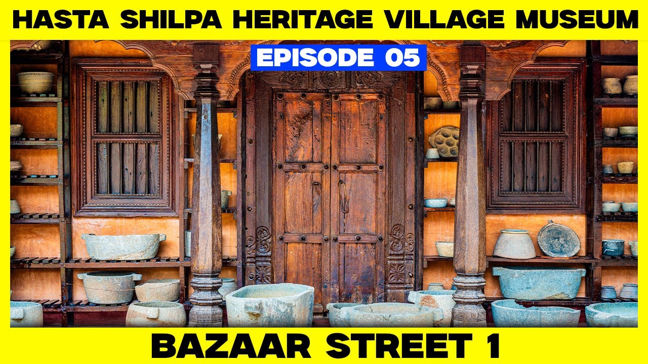 Hasta Shilpa Heritage Village Museum | Episode - 05 | Bazaar Street 1
