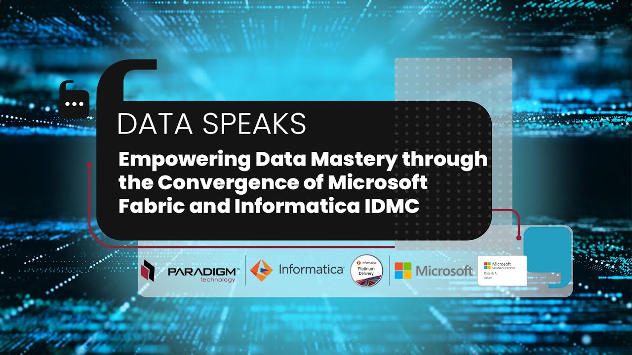 Data Speaks:Empowering Data Mastery through the Convergence of Microsoft Fabric and Informatica IDMC