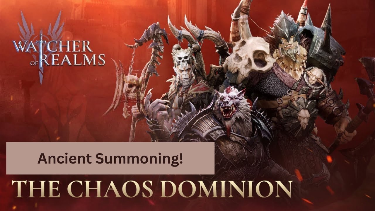 Watcher of Realms| Chaos Dominion Faction overview with Summons!