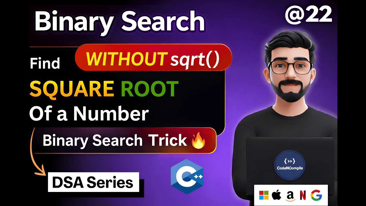 Lecture 22: Find Square Root of a Number using Binary Search | Ologn | DSA Series | C++