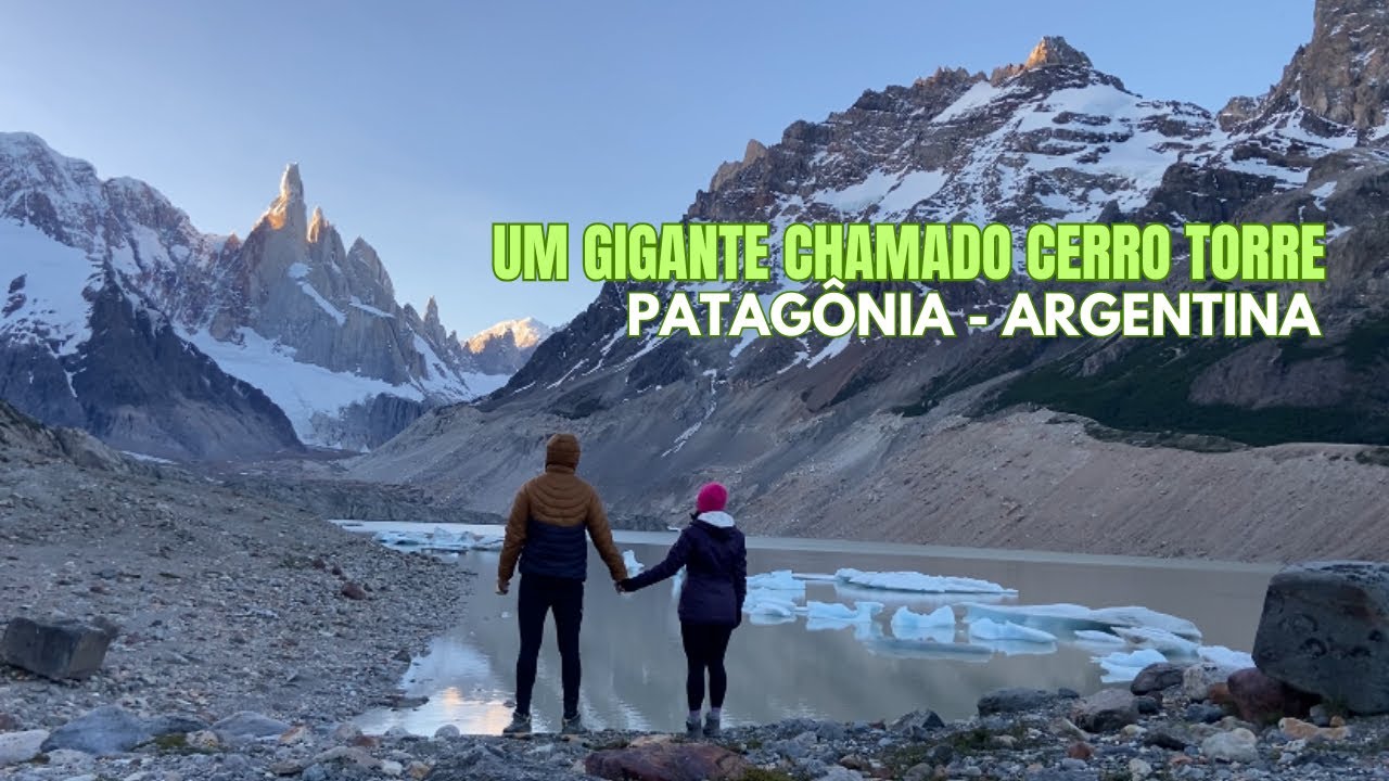 LAGUNA TORRE, EL CHALTÉN - PATAGÔNIA, ARGENTINA | DIA 1
