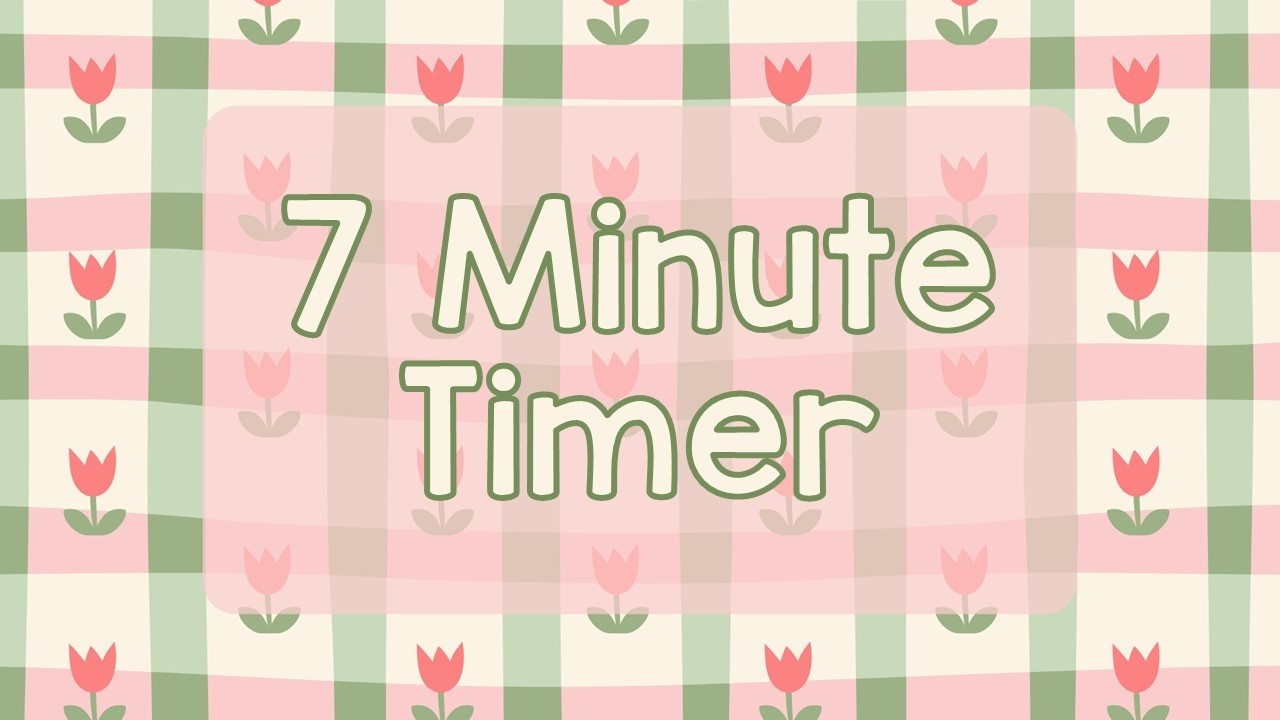 7 Minute Timer - Cute Spring Flowers - Spring Time - Tulips - Chill Timer - Calm Ending Chime