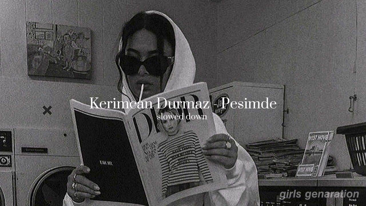 Kerimcan Durmaz - Pesimde (slowed down)