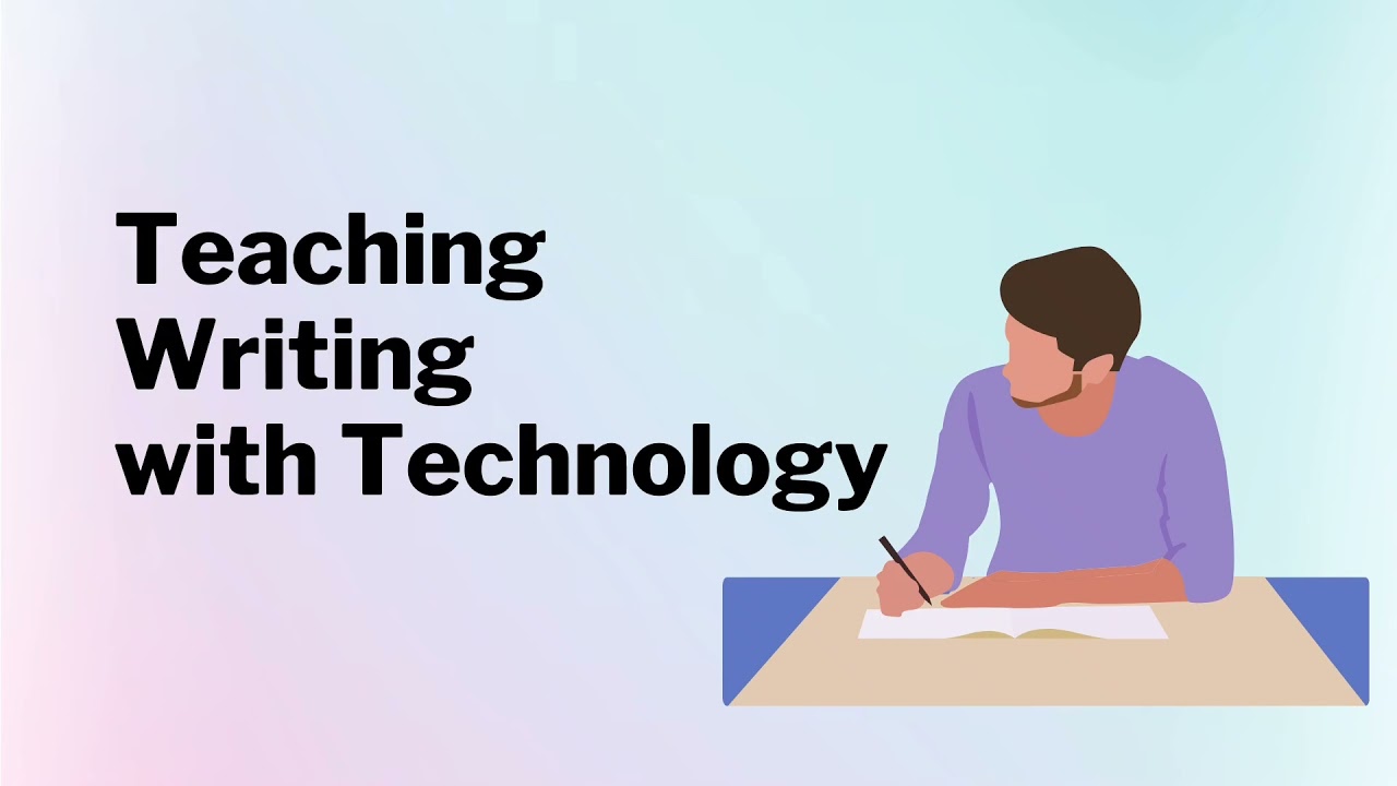 Teaching Writing With Technology