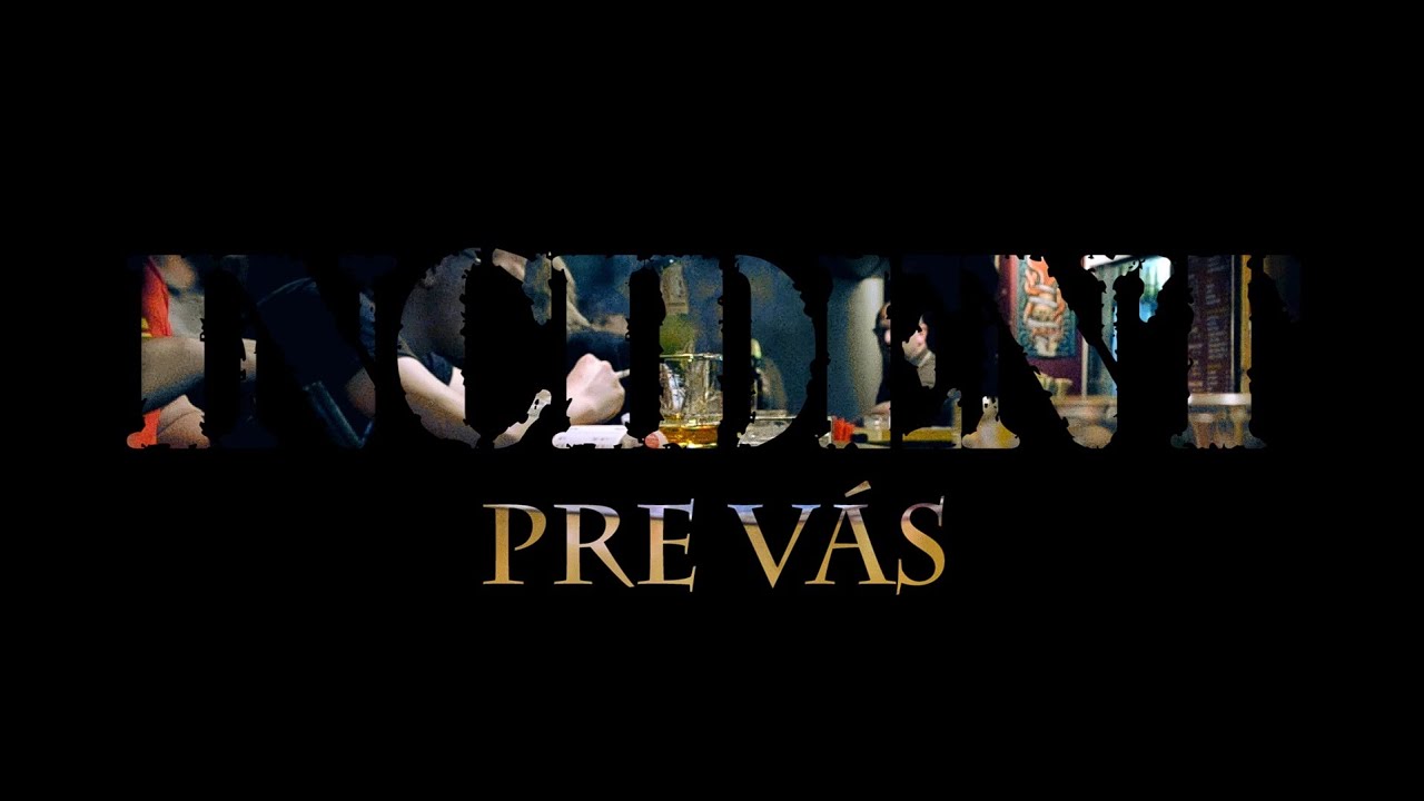 Incident - Pre vás