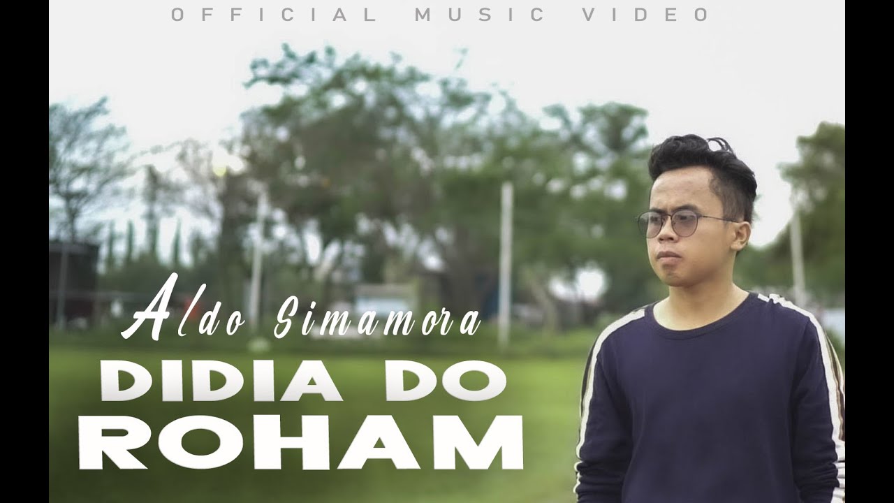 Aldo Simamora  - Didia Do Roham  | (Official Music Video)