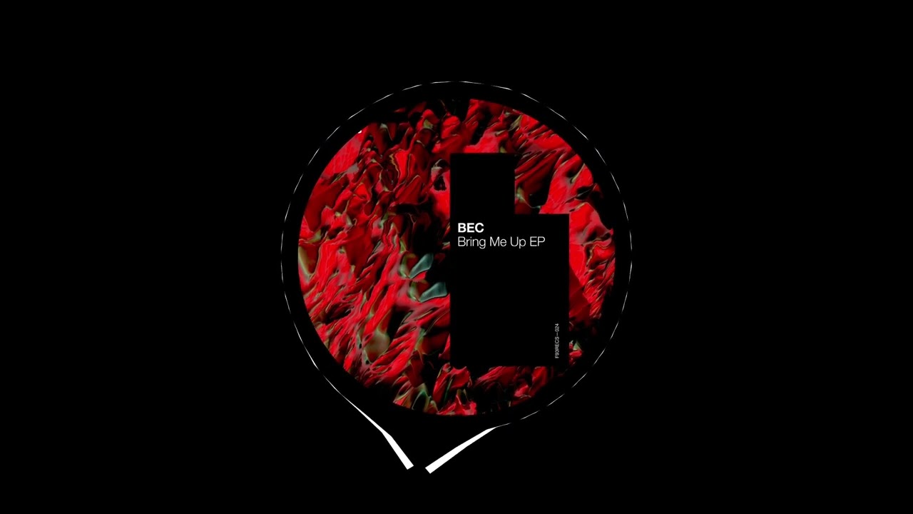 BEC - Bring Me Up (Original Mix)