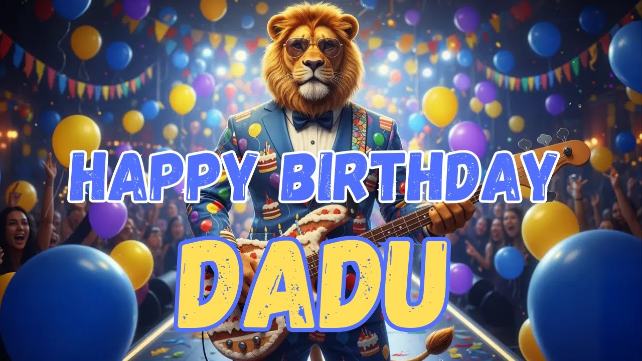 DADU Happy Birthday Song - Happy Birthday to Dadu