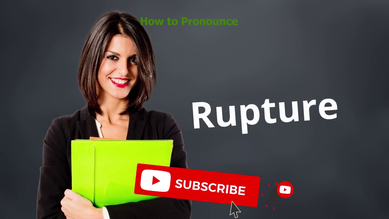 How to pronounce Rupture | Meaning of Rupture