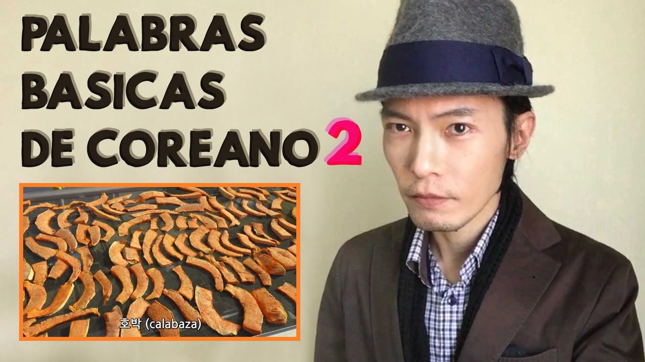 [Curso de Coreano] Palabras b&aacute;sicas del idioma Coreano 2