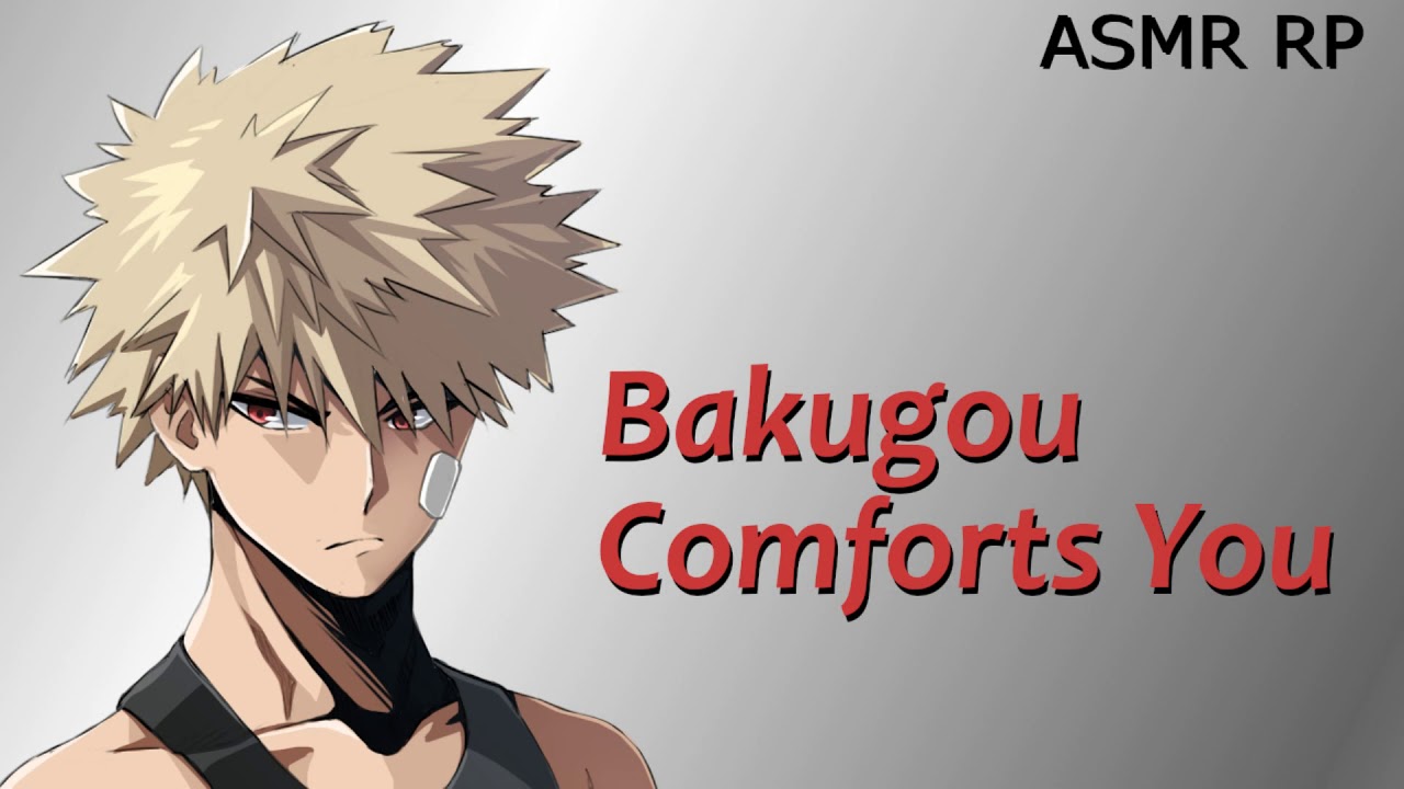 Bakugou Comforts You (Bakugo x Listener) [ASMR RP]