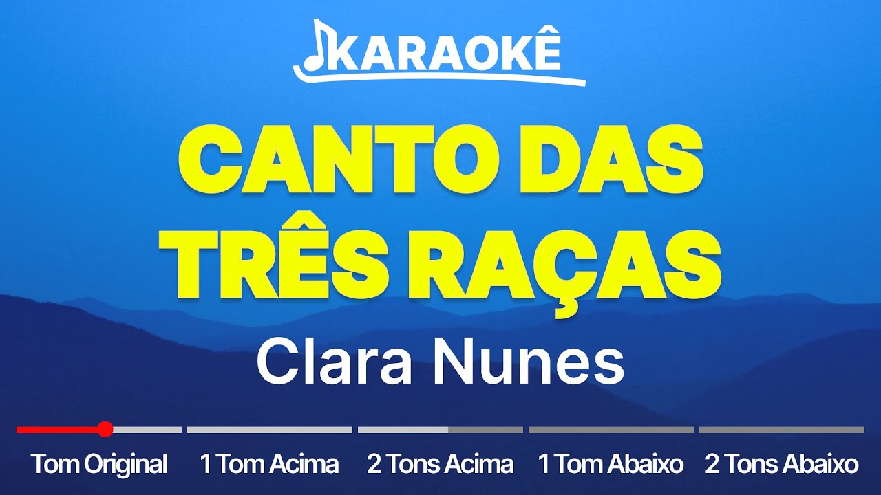 Clara Nunes - Canto Das Três Raças | Tom Original, Alto e Baixo (Karaokê | No Seu Tom)