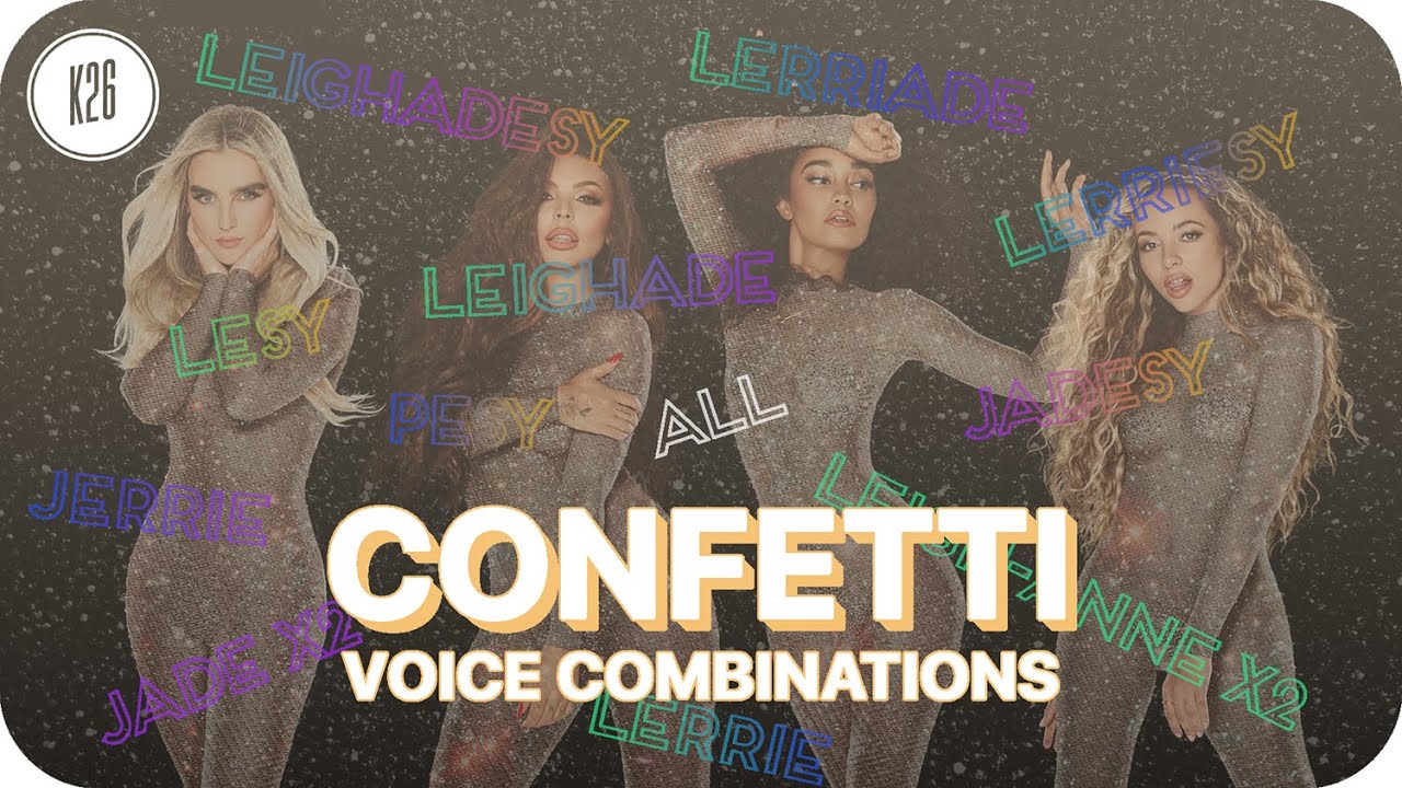 Little Mix ~ Confetti (incl. Expanded Edition) ~ Voice Combinations