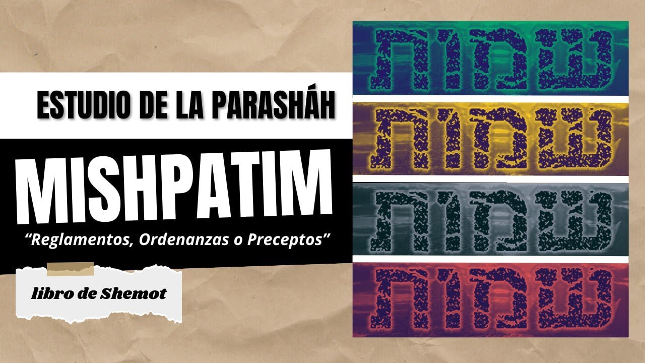Estudio de la Parashá 18 - MISHPATIM - EMC SHALOM EUROPA - 5786