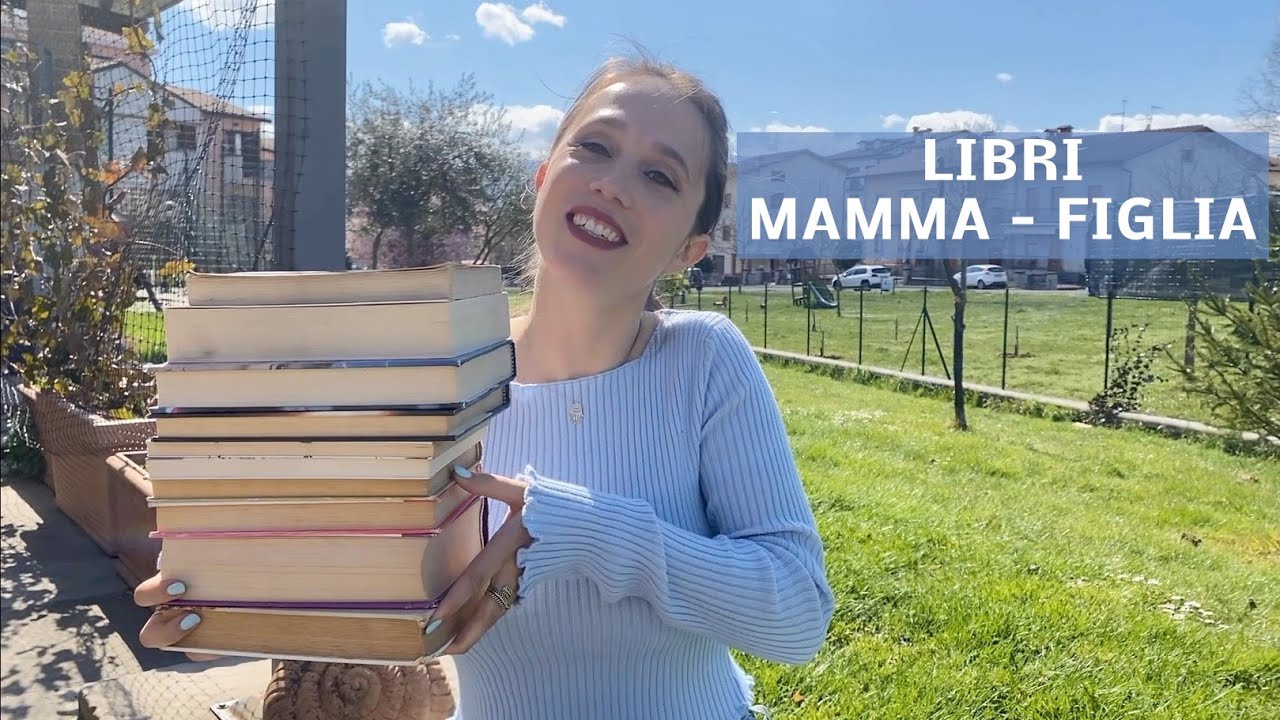 Libri BELLISSIMI che legano ME e la mia MAMMA