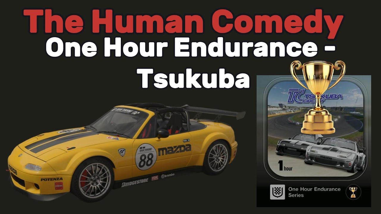 Tsukuba One Hour Endurance — Человеческая комедия | Gran Turismo 7 | (После обновления 1.50)