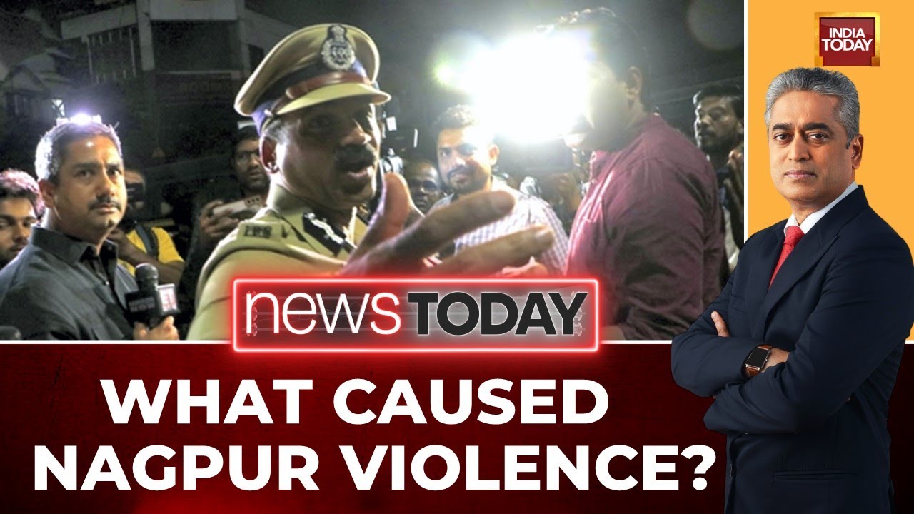 Nagpur Violence: Pre-planned Riots Or Law And Order Breakdown? | India Today