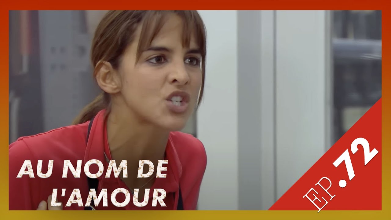 AU NOM DE L'AMOUR  - Episode 72