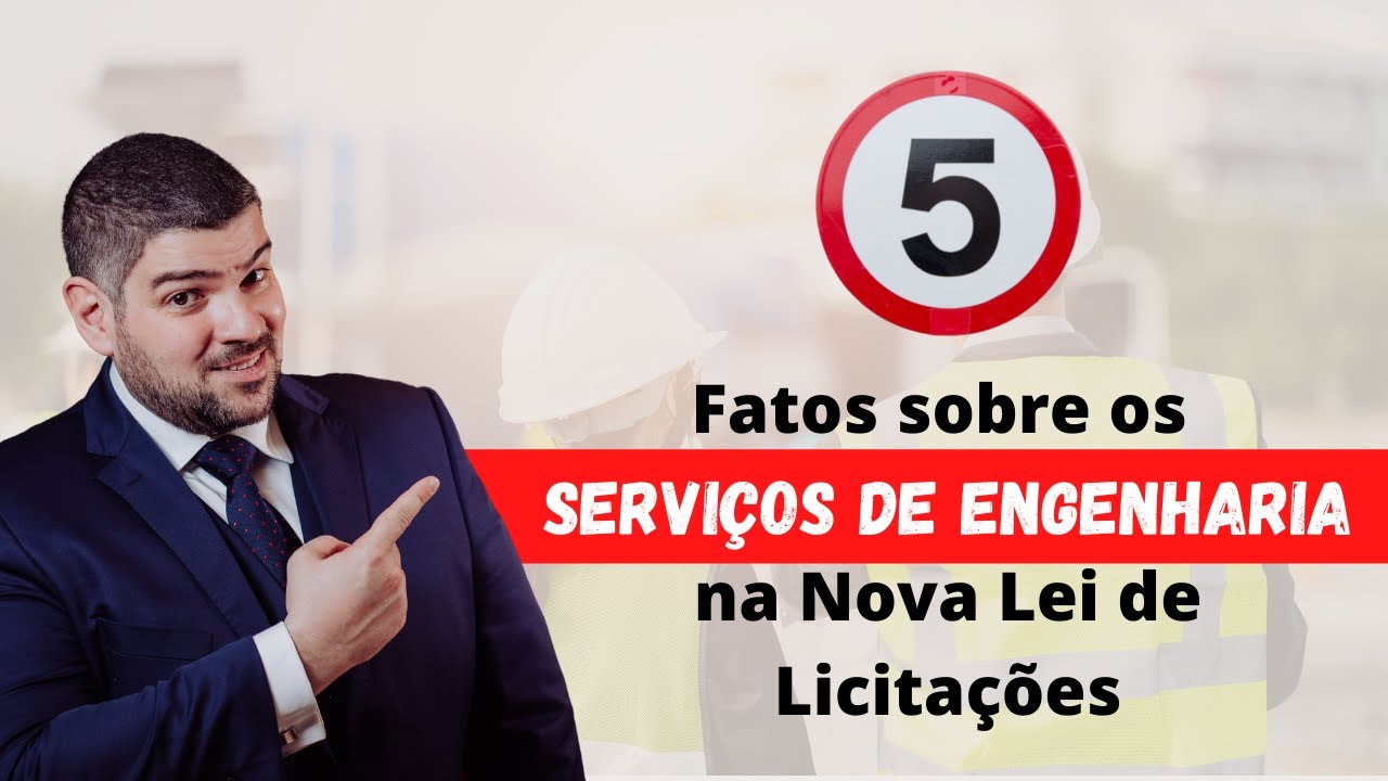5 fatos sobre os serviços de ENGENHARIA na Nova Lei de Licitações