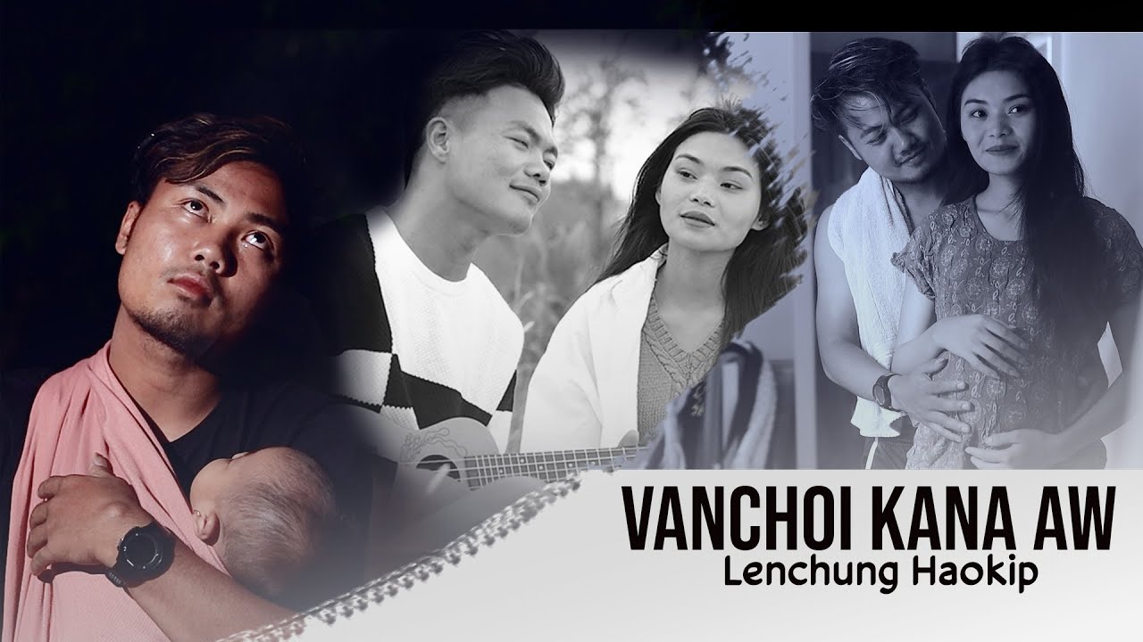 VANCHOI KANA AW || LENCHUNG HAOKIP