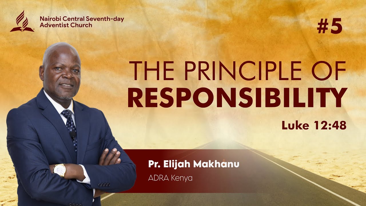 #5 - The Principle Of Responsibility - Pr. Elijah Makhanu | Stewardship Revival Week 2022