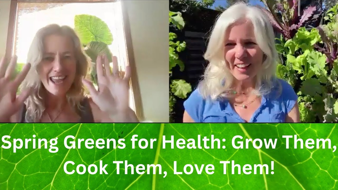 Spring Greens for Health: Grow Them, Cook Them, Love Them!