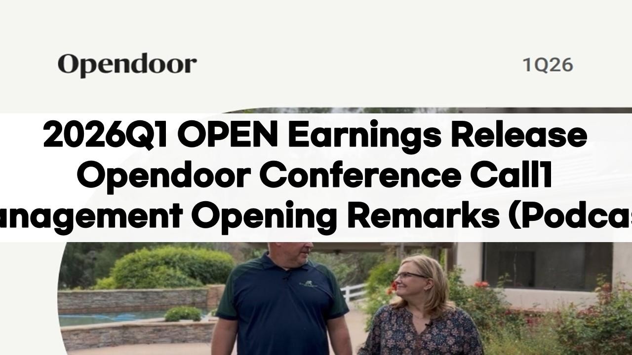 2026Q1 OPEN OpenDoor Earnings ConferenceCall1 Management Remarks (Podcast)