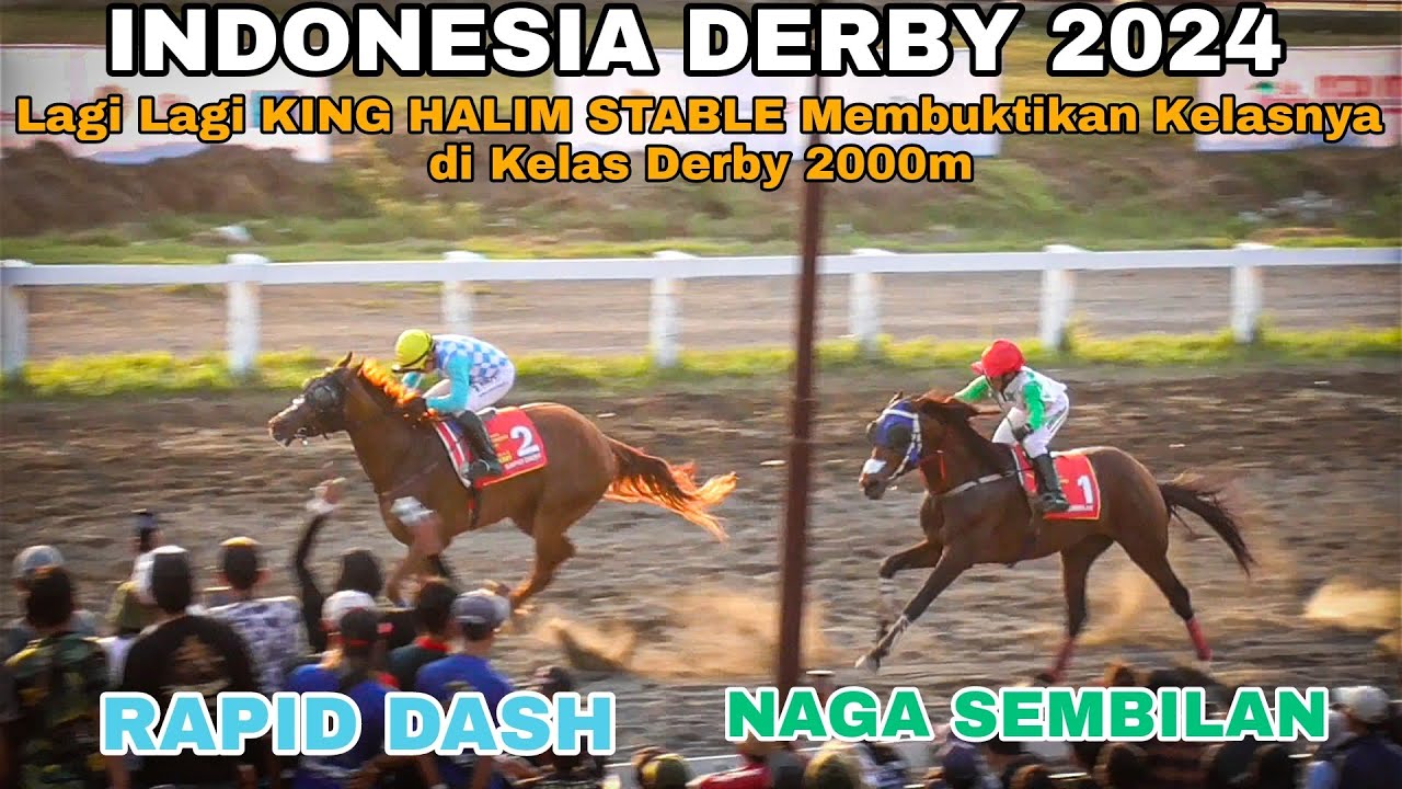INDONESIA DERBY 2024 - PEMBUKTIAN SIAPA KUDA TERBAIK TAHUN INI